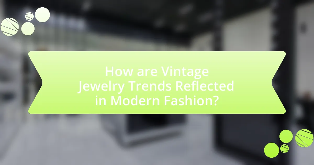 How are Vintage Jewelry Trends Reflected in Modern Fashion?