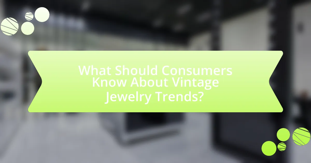 What Should Consumers Know About Vintage Jewelry Trends?